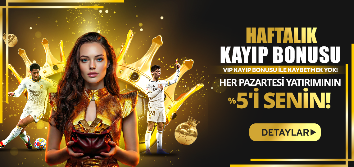 HAFTALIK VIP KAYIP BONUSU